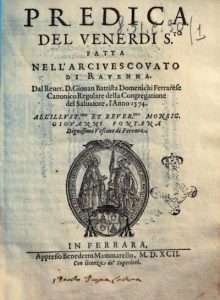 Fig. 3, Frontespizio del volume Predica del Venerdì S.to fatta nell'arcivescovato di Ravenna. Dal rever. D. Giovan Battista Domenichi ferrarese canonico regolare della Congregatione del Salvatore, l'anno 1574, Ferrara 1592